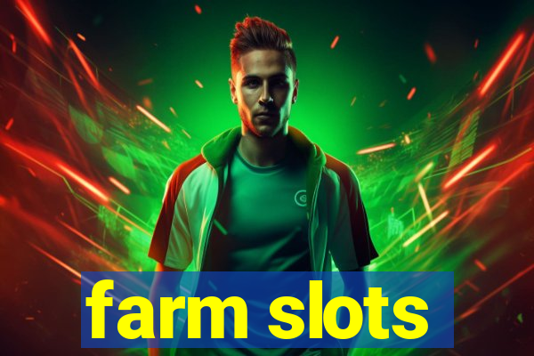 farm slots